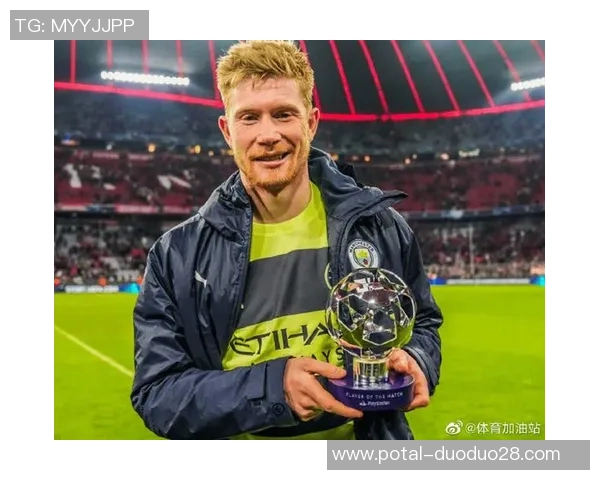 德布劳内:足球场上的魔术师如何重新定义中场组织者的角色与影响力 德布劳内:足球场上的魔术师如何重新定义中场组织者的角色与影响力